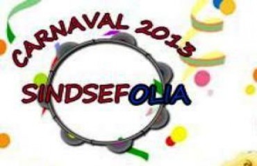 CARNAVAL 2013 -  SINDSEF  realiza baile de carnaval 