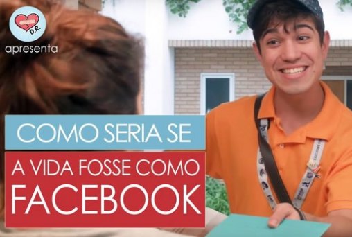 Como seria se a vida fosse como o Facebook