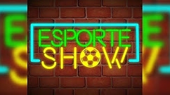 ESPORTE SHOW: Confira ao vivo os destaques desta segunda-feira