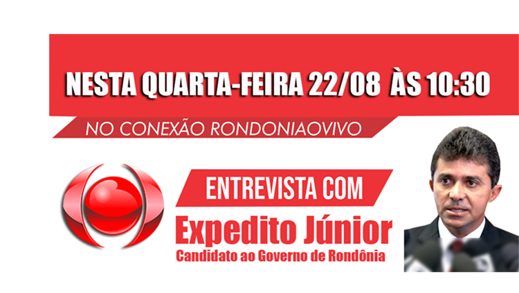 ENTREVISTA: Expedito Júnior estará no Conexão Rondoniaovivo