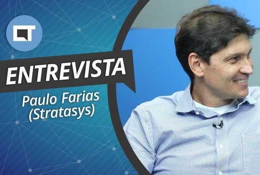 O futuro da impressão 3D - Paulo Farias, Stratasys