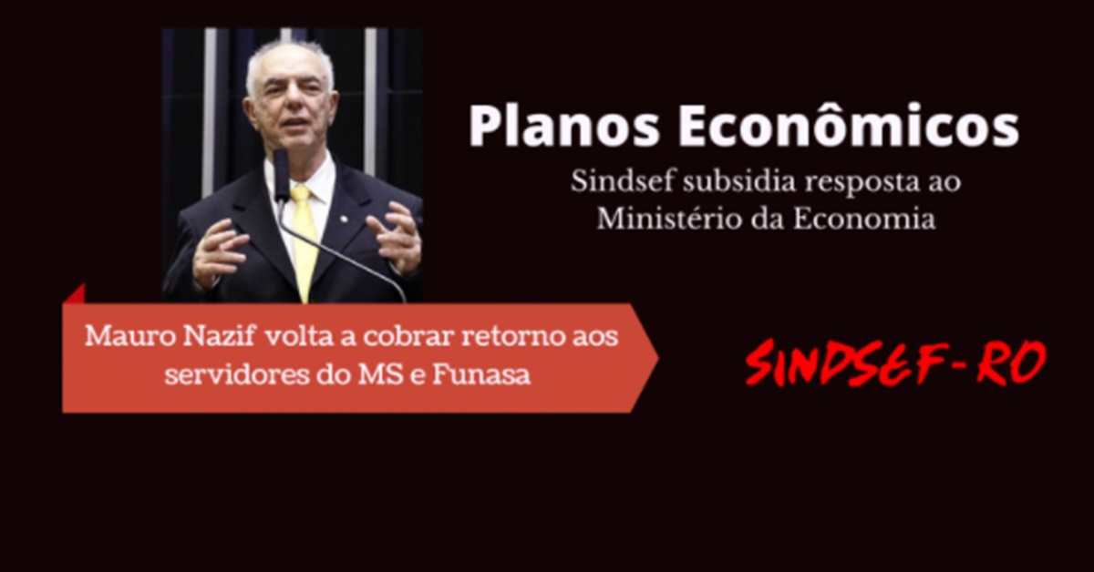 SINDICATO: Sindsef subsidia e Mauro Nazif volta a cobrar retorno dos planos econômicos