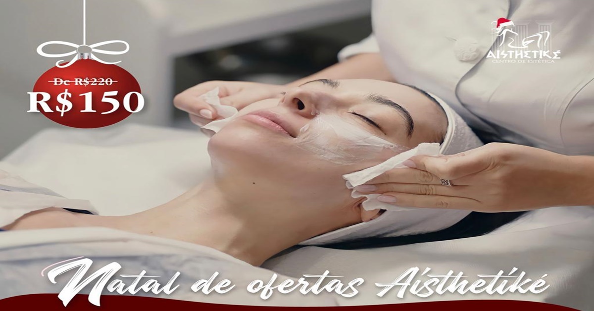 ESPECIAL DE DEZEMBRO: Confira as promoções imperdíveis da Clínica Aisthetiké e aproveite