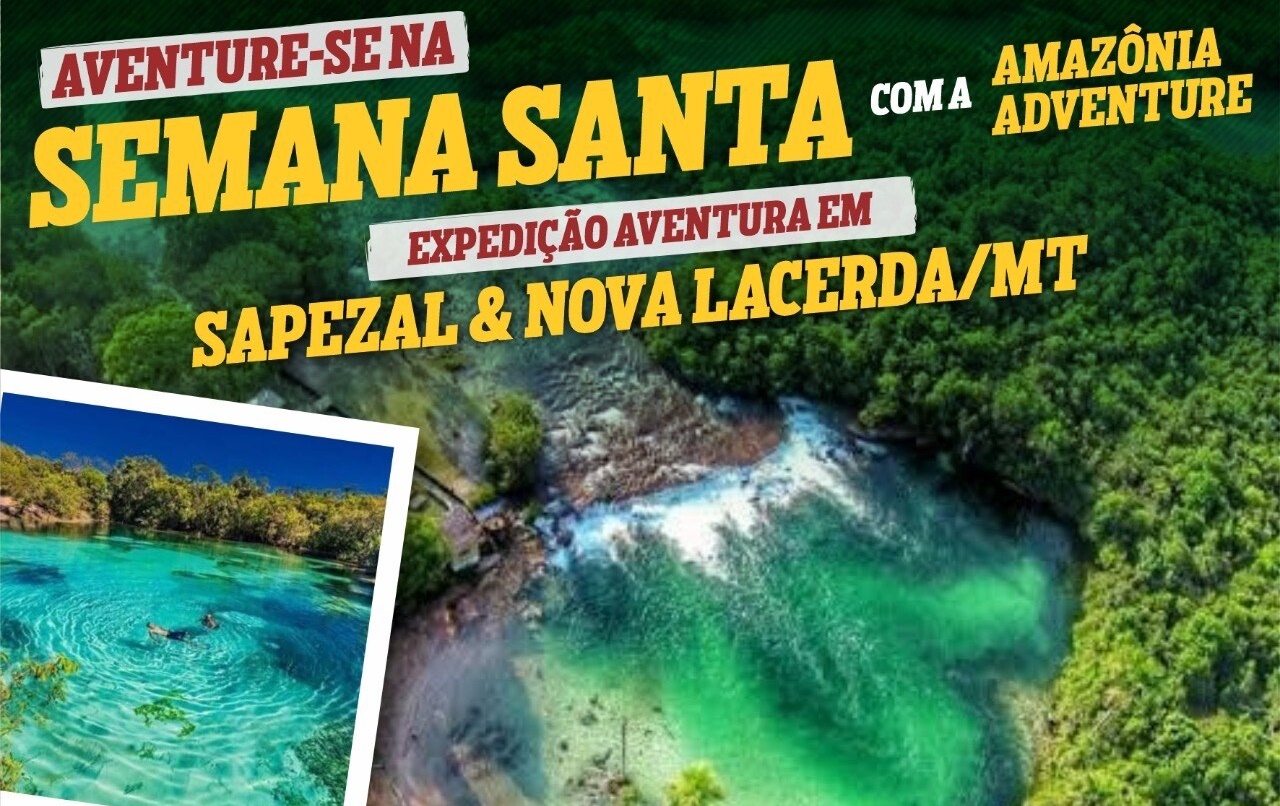 SEMANA SANTA: Programe seu feriado em um tour para Sapezal-MT com a Amazônia Adventure