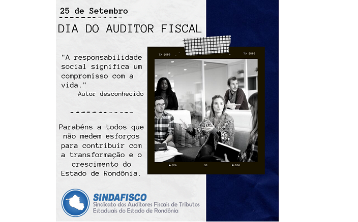 25 DE SETEMBRO: Sindafisco parabeniza os Auditores Fiscais pelo crescimento econômico de Rondônia