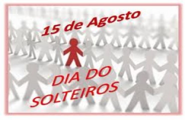 15 DE AGOSTO DIA DO SOLTEIRO - Faça o ritual do desapego