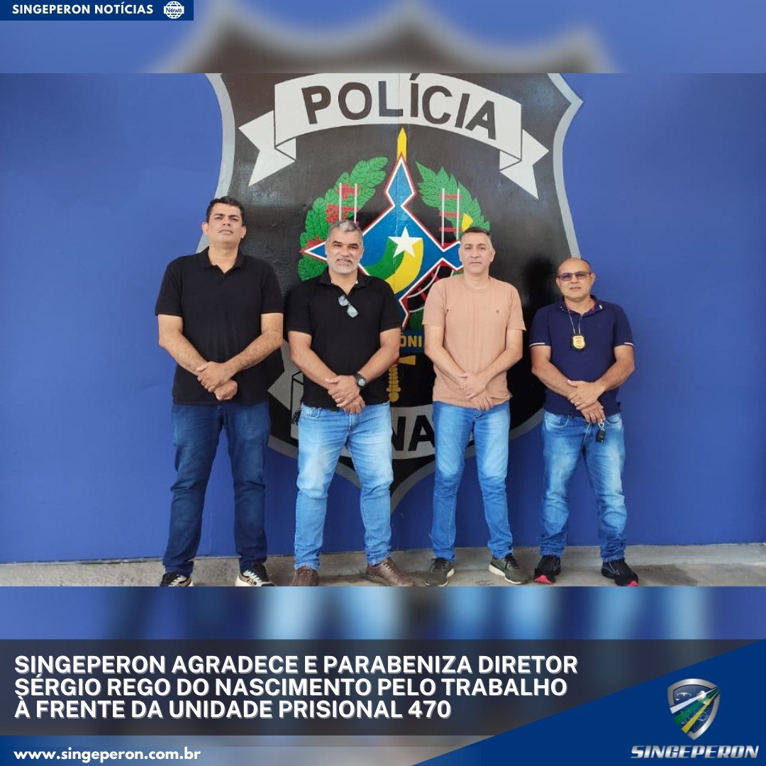 RECONHECIMENTO: Singeperon parabeniza diretor Sérgio Rêgo por atuação em unidade prisional 