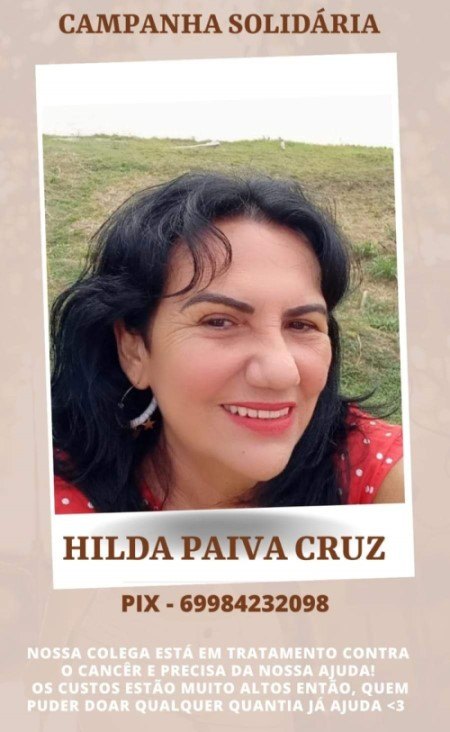 SOLIDARIEDADE: Amigos e familiares fazem campanha para ajudar Hilda Paiva Cruz