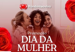 8 DE MARÇO: Rondoniaovivo sorteia vários prêmios para celebrar o Dia da Mulher 