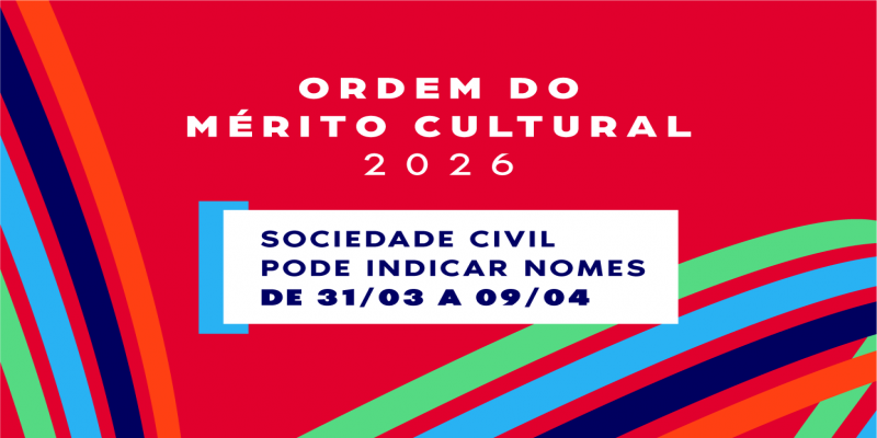 RECONHECIMENTO: Sociedade civil pode indicar nomes para a Ordem do Mérito Cultural 2026