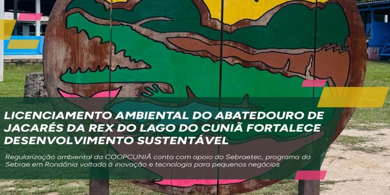 REGULARIZAÇÃO: Licença de Operação na RESEX Lago do Cuniã fortalece desenvolvimento sustentável