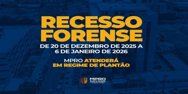 RECESSO FORENSE: Ministério Público de Rondônia funcionará em regime de plantão