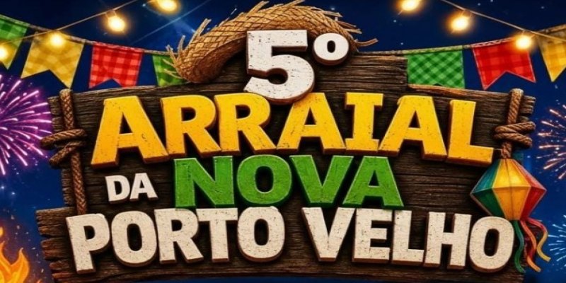 PROGRAME-SE: Arraial do Nova Porto velho é neste sábado (18)