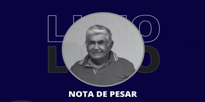 NOTA DE PESAR: Ver. Gedeão Negreiros lamenta falecimento de Dodô Sarafim
